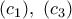 (c_{1}),\ (c_{3})