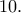 10.