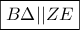\boxed{B\Delta||ZE}