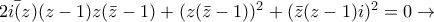 2i \bar(z)(z-1)z(\bar{z}-1)+(z(\bar{z}-1))^{2}+(\bar{z}(z-1)i)^{2} = 0 \rightarrow