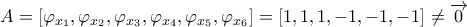 A=[\varphi_{x_1},\varphi_{x_2},\varphi_{x_3},\varphi_{x_4},\varphi_{x_5},\varphi_{x_6}]=[1,1,1,-1,-1,-1]\neq \overrightarrow{0}
