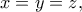 \displaystyle{x=y=z,}