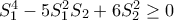 S_1^4-5S_1^2S_2+6S_2^2\geq 0