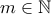 m\in \mathbb N