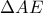 \Delta AE