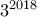 3^{2018}