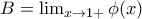 B=\lim_{x\to 1+} \phi (x)