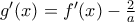 g'(x)=f'(x)-\frac{2}{a}