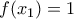 f(x_{1})=1