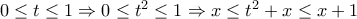 0 \leq t\leq  1 \Rightarrow 0\leq t^{2}\leq 1 \Rightarrow x\leq t^{2} +x \leq x +1