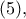 (5),