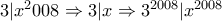 3|x^2008 \Rightarrow  3|x \Rightarrow 3^{2008}|x^{2008}