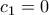 c_1=0