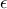 \displaystyle{\epsilon}