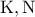 \displaystyle{{\rm K, N}}