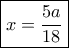\boxed{x=\frac{5a}{18}}