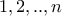 1,2,..,n