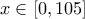 x\in[0,105]