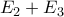 E_2+E_3