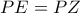 PE = PZ