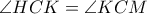 \angle HCK =\angle KCM