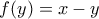 f(y)=x-y