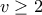 v\geq 2