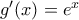 g'(x)=e^{x}