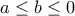 a \le b \le 0