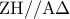 \displaystyle{\,{\rm Z}{\rm H}//{\rm A}\Delta \,\,\,}