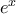 e^x